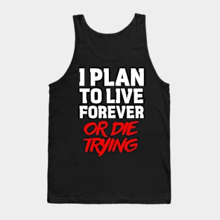 Blake's 7 Quote - I Plan To Live Forever Tank Top